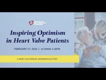 Embedded thumbnail for Inspiring Optimism in Heart Valve Patients 