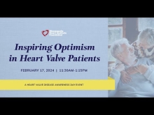 Embedded thumbnail for Inspiring Optimism in Heart Valve Patients 