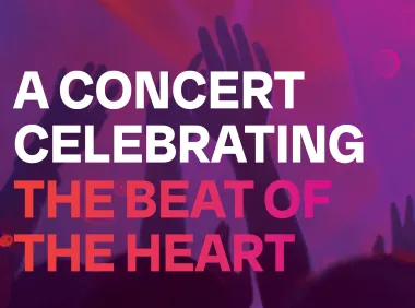 a concert celebrating the beat of the heart